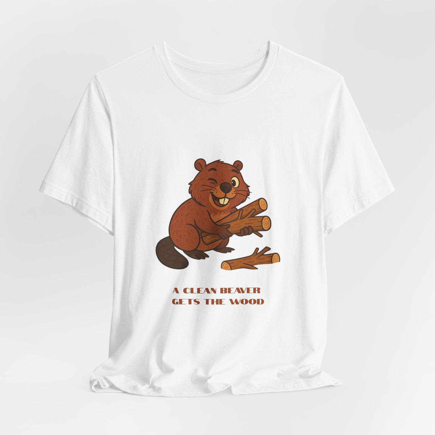 Funny Clean Beaver Gets the Wood Tee, Cute Animal Graphic Shirt