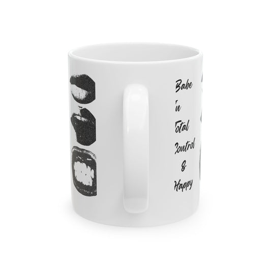 Empowering Ceramic Mug - Babe in Total Control & Happy
