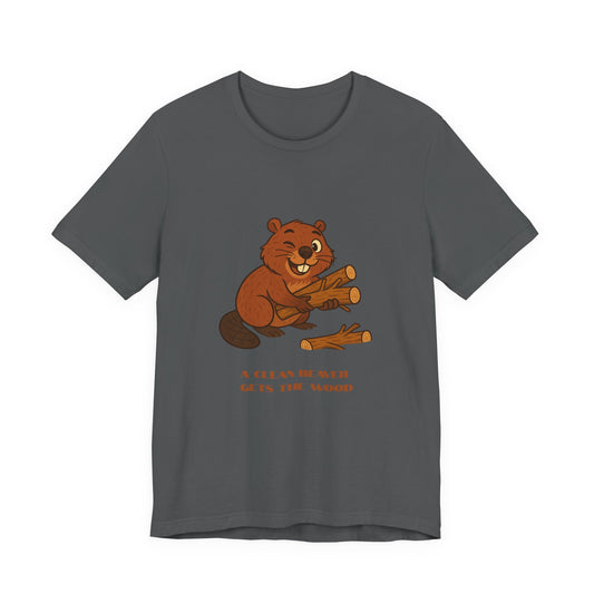 Funny Clean Beaver Gets the Wood Tee, Cute Animal Graphic Shirt