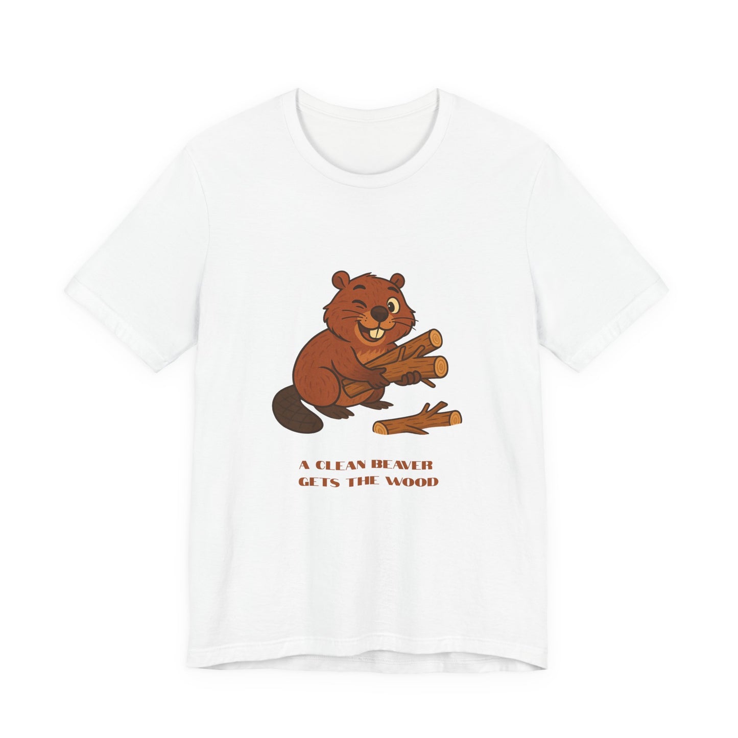 Funny Clean Beaver Gets the Wood Tee, Cute Animal Graphic Shirt