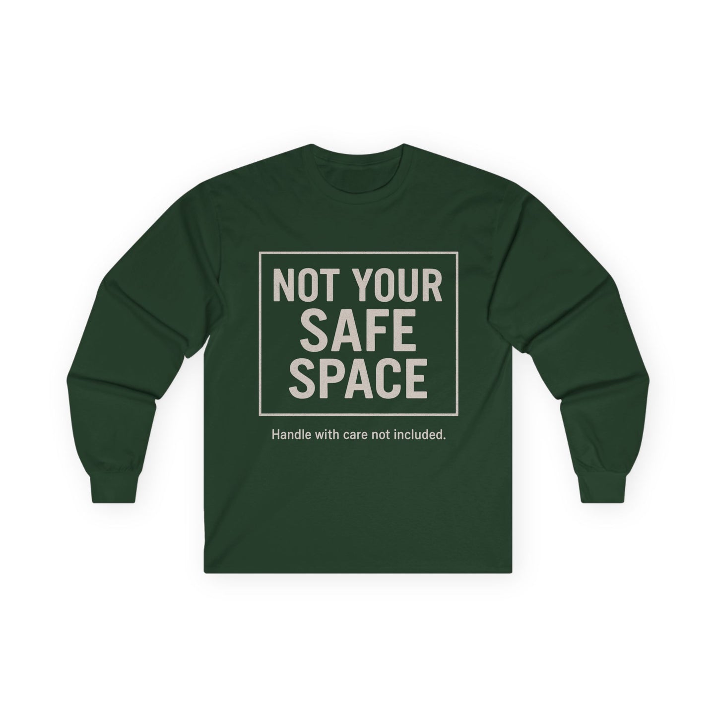 Not Your Safe Space Long Sleeve Tee, Unisex Humor Tee