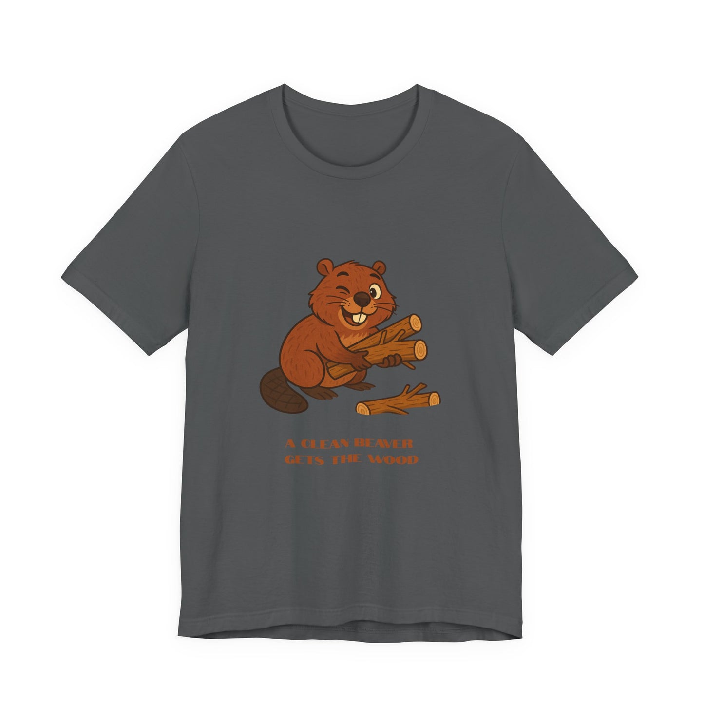 Funny Clean Beaver Gets the Wood Tee, Cute Animal Graphic Shirt