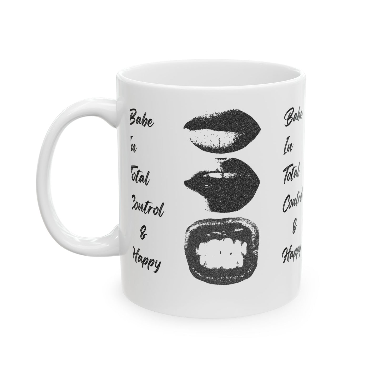 Empowering Ceramic Mug - Babe in Total Control & Happy